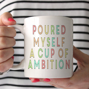 Gift For A Coworker | Cup Of Ambition Mug | Ollie + Hank