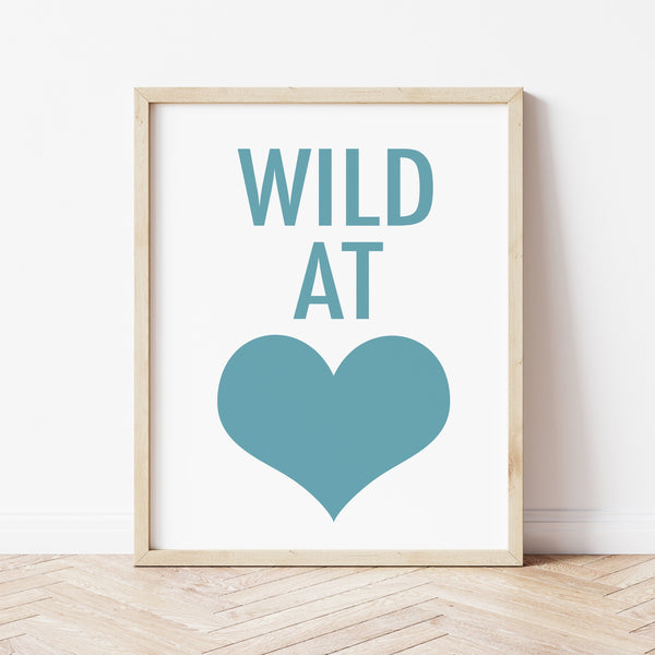 Wild At Heart Print | Wild At Heart Poster