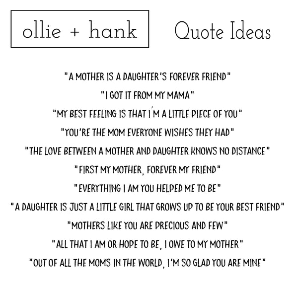 Mother Daughter Quotes | Ollie + Hank