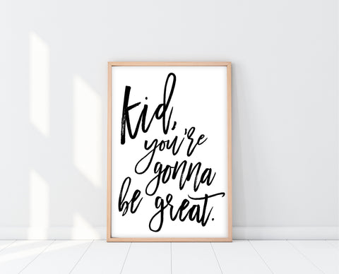 Toddler Wall Art | Kid You're Gonna Be Great Print | Ollie + Hank