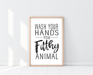 Bathroom Wall Art Funny | Wash Your Hands You Filthy Animal Sign